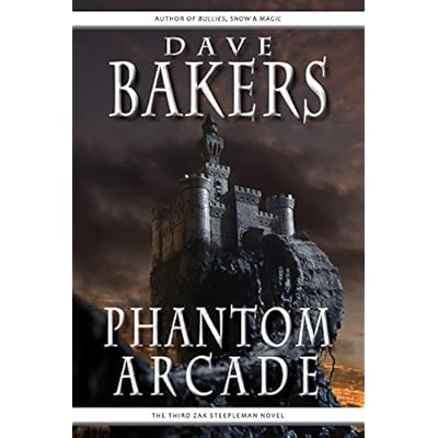 Phantom Arcade: The Third Zak Steepleman Novel