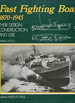 Hardcover Fast fighting boats, 1870-1945: Their design, construction, and use Book