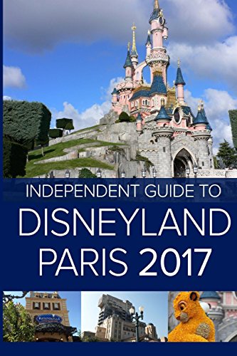 Preisvergleich Produktbild The Independent Guide to Disneyland Paris 2017