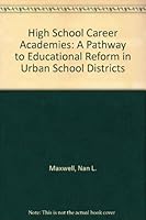 High School Career Academies: A Pathway to Educational Reform in Urban School Districts? 0880992131 Book Cover