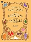 Camille Saint-Saens The Carnival Of The Animals (Full Score) Orch (Dover Orchestral Music Scores)