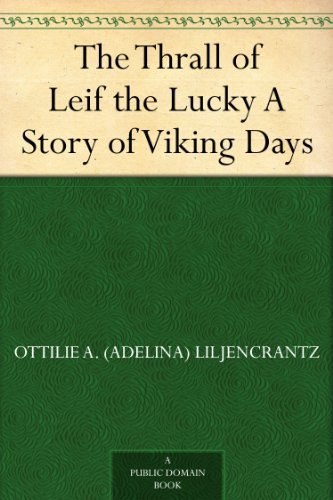 The Thrall of Leif the Lucky A Story of Viking Days      Kindle Edition