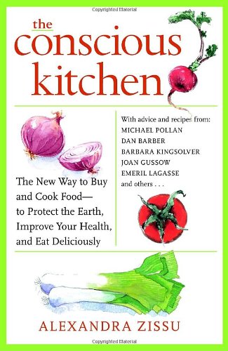 Buy The Conscious Kitchen: The New Way to Buy and Cook Food - to Protect the Earth, Improve Your Health, and Eat Deliciously — BookShops.in