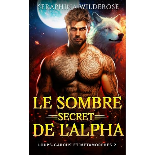 Le Sombre Secret de l'Alpha Audiolibro Por Seraphina Wilderose arte de portada