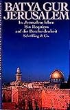  Jerusalem. In Jerusalem leben. Ein Requiem auf die Bescheidenheit