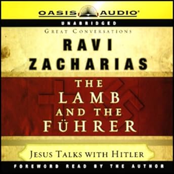 The Lamb and the Fuhrer Audiobook by Ravi Zacharias
