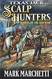 Texas Jack: Scalphunters: A Novel of the Old West (A Texas Jack Western)