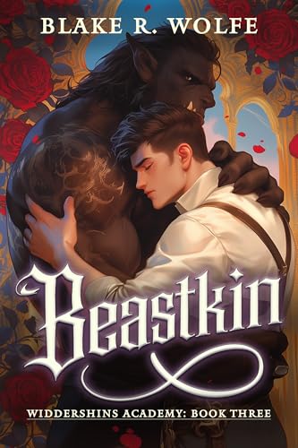 Beastkin: A Gay Beast Shifter Paranormal Academy Romance (Widdershins Academy Book 3)