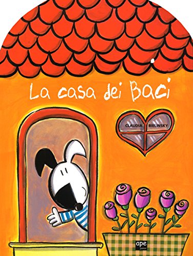 La casa dei baci. Ediz. a colori La casa dei baci. Ediz. a colori