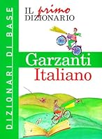 Il Primo Dizionario di Italiano: Dizionari Di Base Garzanti 8848002196 Book Cover