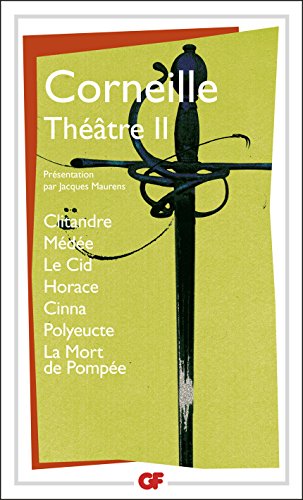 Télécharger Théâtre II: Clitandre - Médée - Le Cid - Horace - Cinna - Polyeucte - La Mort de Pompée PDF