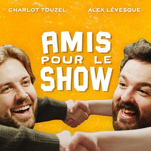 『AMIS POUR LE SHOW | Ep. 1 : Gloire et projectiles』のカバーアート