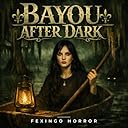 The Lantern Catcher of Bayou Chene &mdash; Fexingo Horror