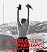 Charlotte Perriand: Inventing A New World