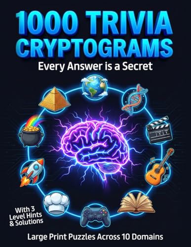 Trivia Cryptogram Puzzles: Decipher 1000 Large Print, Brain-Busting Codes Across 10 Domains to Unlock Your Inner Genius