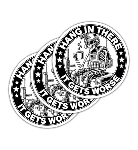 (3 Pcs) Hang in There It Gets Worse Sticker - Military Skeleton Decal - Tactical Holiday - Motivation - Army Skeleton Sticker - Funny Military - Decal 3 Inch for Laptop Water Bottles Suitcase