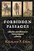 Forbidden Passages: Muslims and Moriscos in Colonial Spanish America (The Early Modern Americas)