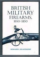 British Military Firearms, 1650-1850 185367172X Book Cover