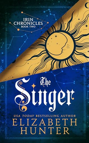 The Singer: A Romantic Fantasy Novel of Angels, Magic, and Fated Mates (Irin Chronicles Book 2)