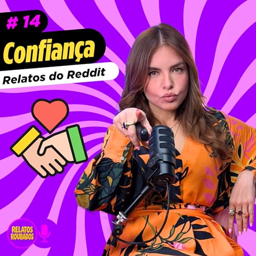 #14 CONFIAN&Ccedil;A Relatos Roubados do Reddit | abandonada na trilha, amigo traidor e irm&atilde;o sem limites