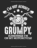  I\'m Not Always Grumpy Lustiger Biker Spruch: A4+ Softcover 120 beschreibbare karierte Seiten  22 x 28 cm (8,5x11 Zoll)