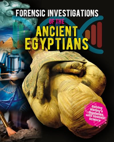 Forensic Investigations of the Ancient Egyptians (Forensic Footprints of Ancient Worlds)