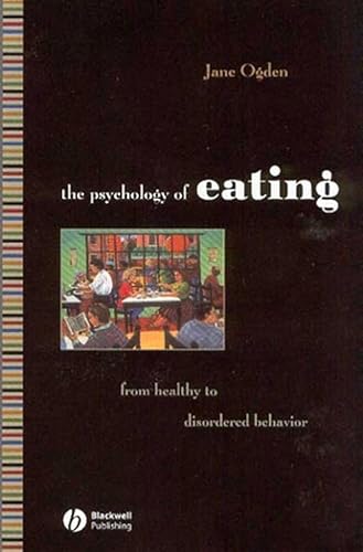 Ogden Psychology Of Eating Healthy: From Healthy To Disordered Behavior