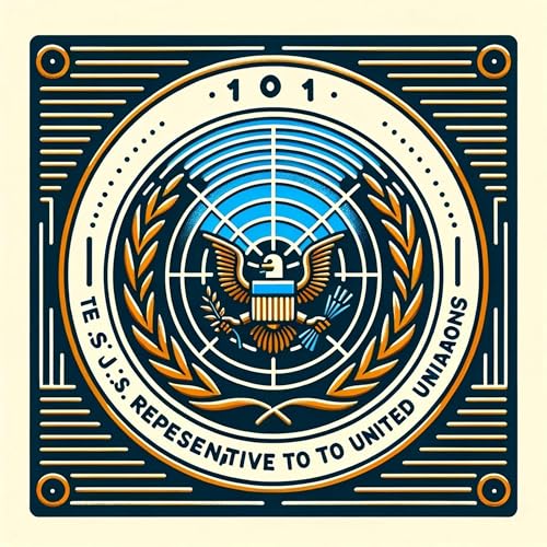 101 - The U.S. Representative to the United Nations cover art