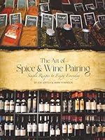 The Art of Spice & Wine Pairing: Simple Recipes to Enjoy Everyday 1968745203 Book Cover