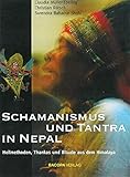 Schamanismus und Tantra in Nepal.: Heilmethoden, Thankas und Rituale aus dem Himalaya - Claudia Müller-Ebeling, Christian Rätsch, Surendra Bahadur Shahi 