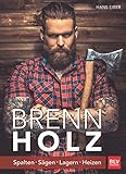 holzarten erkennen buch  Brennholz: Spalten · Sägen · Lagern · Heizen (BLV Naturführer)