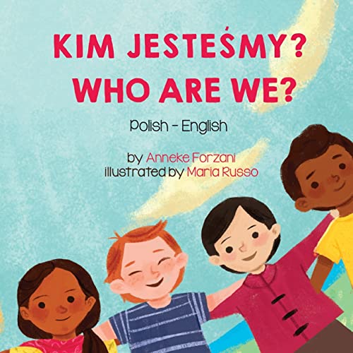 Who Are We? (Polish-English): Kim JesteŚmy? (Language Lizard Bilingual Living in Harmony) (Polish Edition)