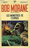  Bob Morane. Les Monstres de l\'Espace.