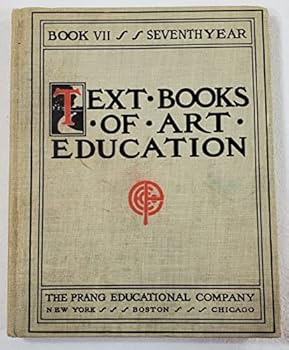Hardcover TEXT BOOKS OF ART EDUCATION Book VII. Seventh Year Book