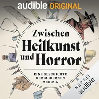 Zwischen Heilkunst und Horror. Eine Geschichte der modernen Medizin Titelbild