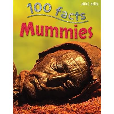 100 Facts Mummies &ndash; Bitesized Facts & Awesome Images to Support KS2 Learning