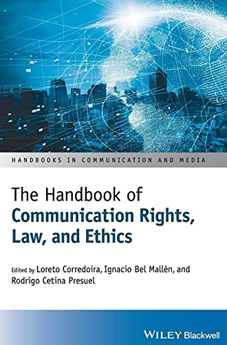 The Handbook of Communication Rights, Law, and Ethics (Handbooks in Communication and Media)