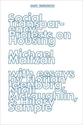 Social Transparency: Projects on Housing (GSAPP Transcripts, 6)