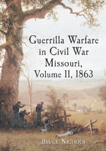 Guerrilla Warfare in Civil War Missouri, Volume II, 1863
