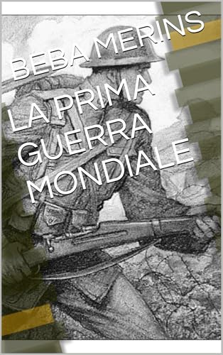 LA PRIMA GUERRA MONDIALE (STORIA Vol. 1