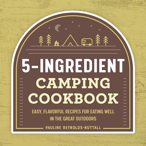 Product Image of the 5-Ingredient Camping Cookbook: Easy, Flavorful Recipes for Eating Well in the Great Outdoors