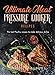 Produktbild Ultimate Meat Pressure Cooker Recipes: The best Poultry recipes to make delicious dishes