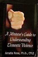 A Minister's Guide to Understanding Domestic Violence 0976927403 Book Cover