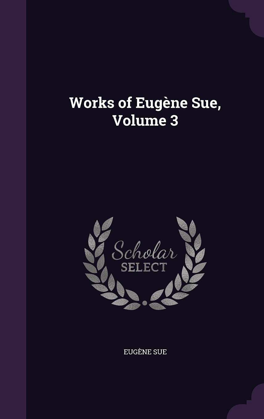 Works of Eugène Sue, Volume 3