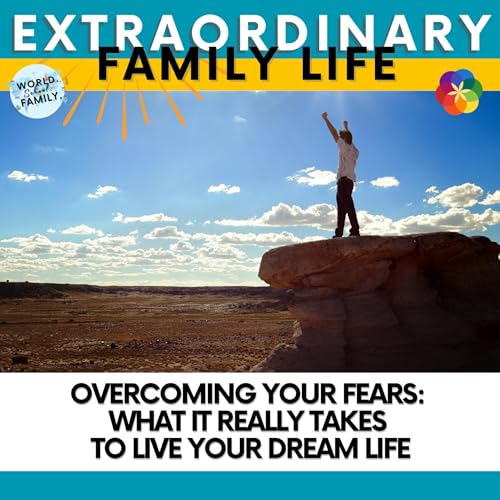 Page de couverture de Overcoming Your Fears: What It Really Takes to Live Your Dream Life