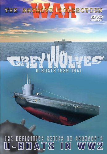 Grey Wolves: Volume 1 - U-Boats 1939-1941 [DVD]