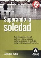 Superando la soledad: Como convivir con ella y vencerla (Spanish Edition) 8497350723 Book Cover