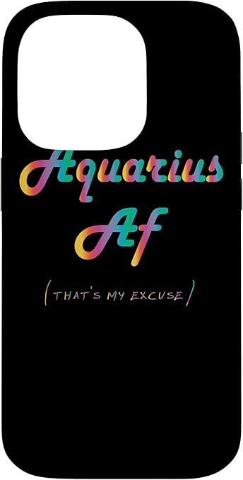 Aquarius AF That's My Excuse Funny Zodiac Vintage Case for iPhone 14 Pro