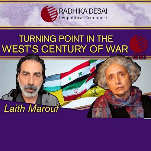 Turning Point in the West's Century of War: Geopolitical Economy Interview with Laith Marouf