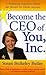 Become the Ceo of You, Inc: A Pioneering Executive Shares Her Secrets for Career Success